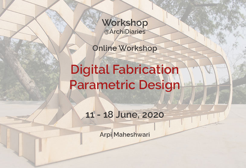 Digital Fabrication (Parametric Design) | WORKSHOPS @archidiaries