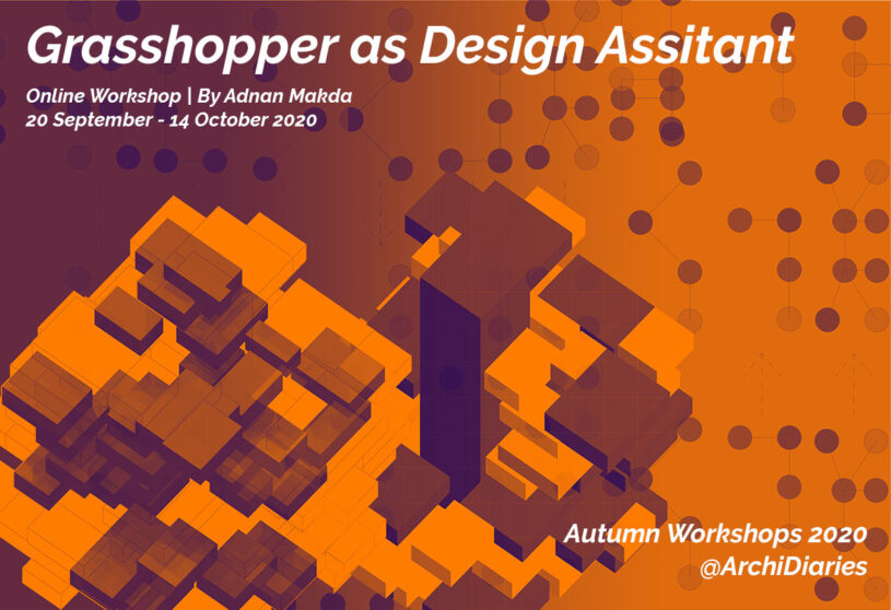 Open for Registration: Grasshopper as Design Assistant | AUTUMN 2020
