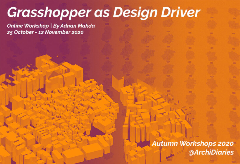 Open for Registration: Grasshopper as Design Driver | AUTUMN 2020