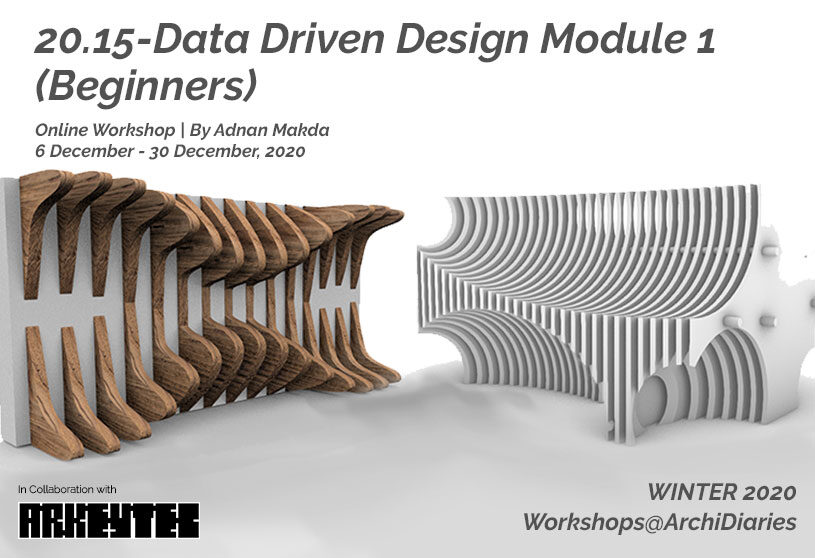 Open for Registration: Data Driven Design Module 1 (Beginners) | WINTER 2020 workshop @Archidiaries