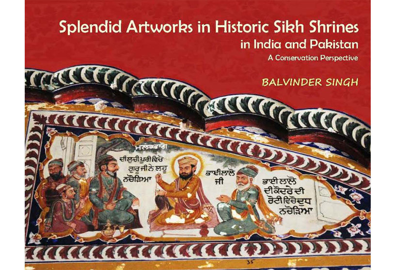 Splendid Artworks in Historic Sikh Shrines: Conservation Perspective