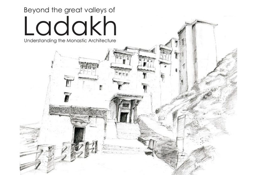 Beyond the Valleys of Ladakh: Understanding the Monastic Architecture