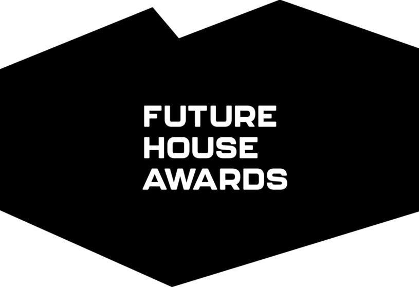 FUTURE HOUSE AWARDS