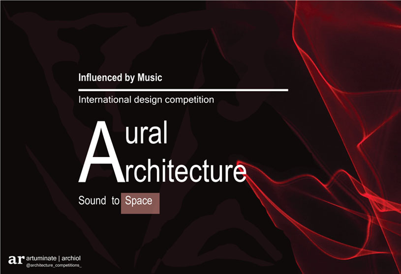AURAL ARCHITECTURE | Design Competition
