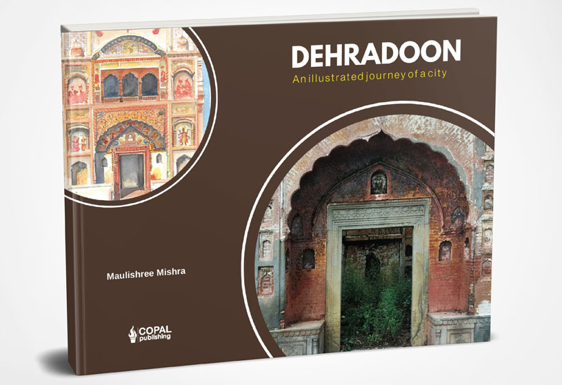 Dehradun: An Illustrated Journey of A City
