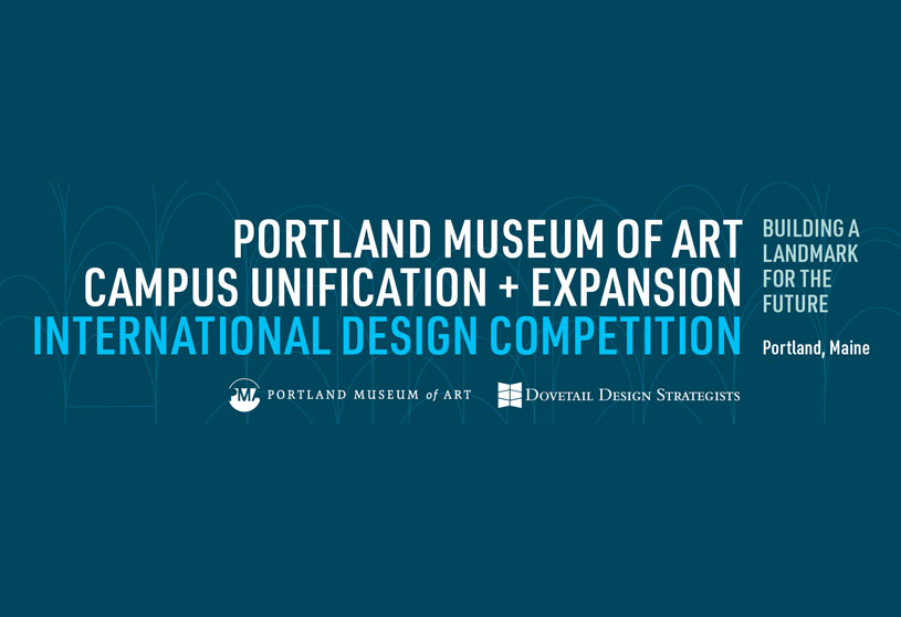 The Portland Museum of Art Campus Unification + Expansion International Design Competition