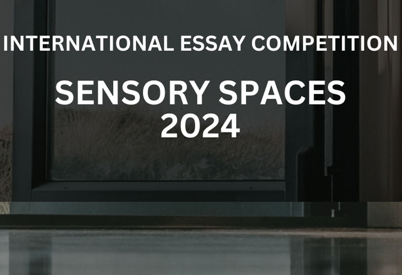 SENSORY SPACES ESSAY – 2024 | Architecture Competition