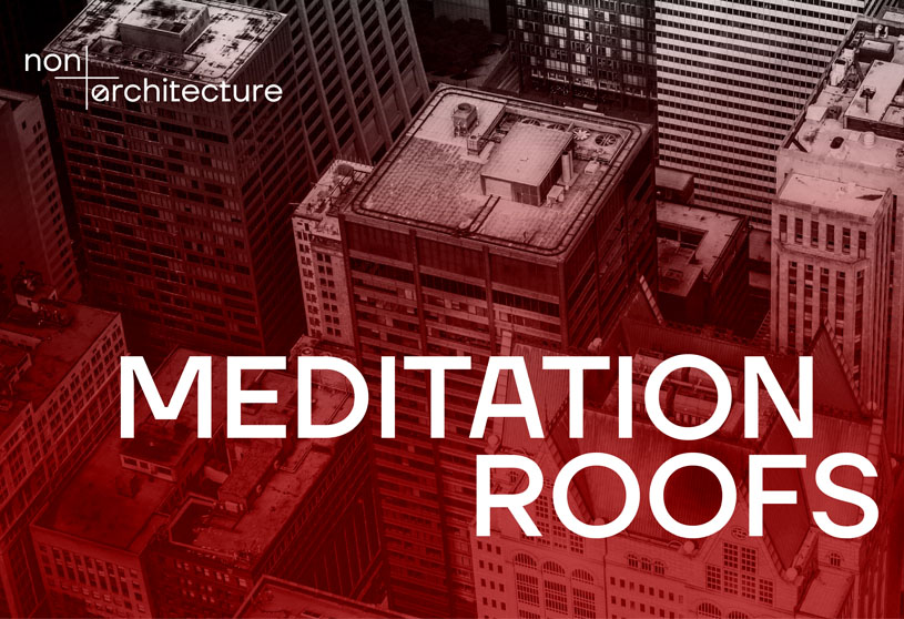 Meditation Roofs | Open Competition