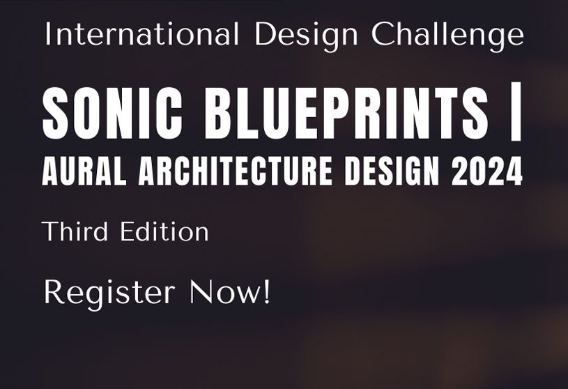 Sonic Blueprints – Aural Architecture 2024 | Architecture Competition