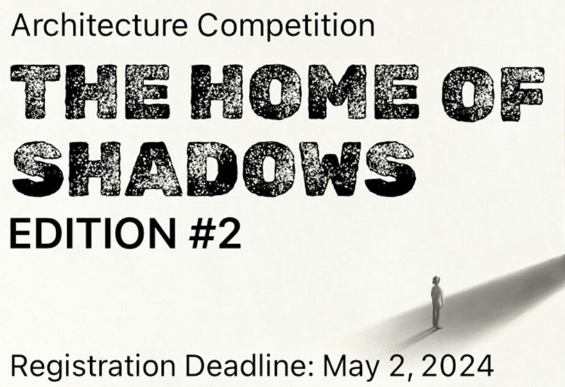 The Home of Shadows / Edition #2 | Open Competition